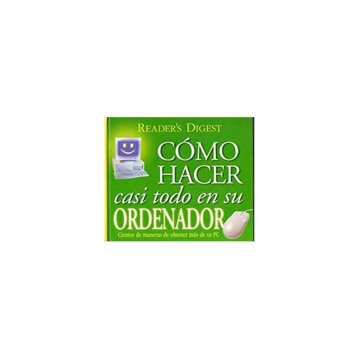 CÓmo Hacer Casi Todo En Su Ordenador. Cientos De Manera De Obtener Más De Su Pc. Incluye CD Rom